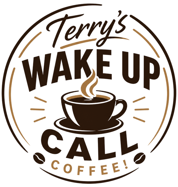 Terry's Wake Up Call Coffee!